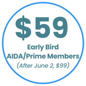$59 Early Bird AIDA/Prime Members $59 Early Bird AIDA/Prime Members