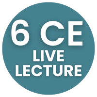 6 CE Live Lecture